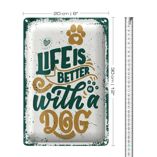 Blechschild Spruch Life is better with a Dog 20x30cm