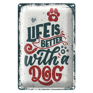 Blechschild Spruch Life is better with a Dog rot 20x30cm