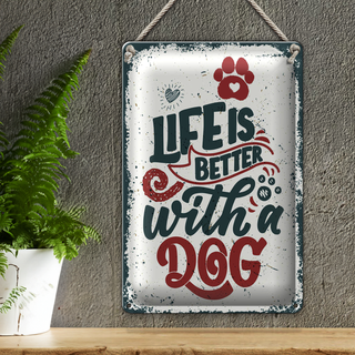 Blechschild Spruch Life is better with a Dog rot 20x30cm