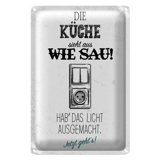 Blechschild Spruch Die Küche sieht aus wie Sau! 20x30cm weißes Schild