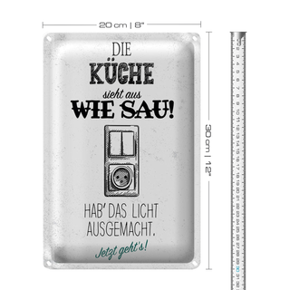 Blechschild Spruch Die Küche sieht aus wie Sau! 20x30cm weißes Schild