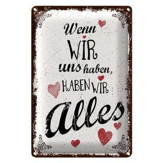 Blechschild Spruch Wenn wir uns haben, haben alles 20x30cm