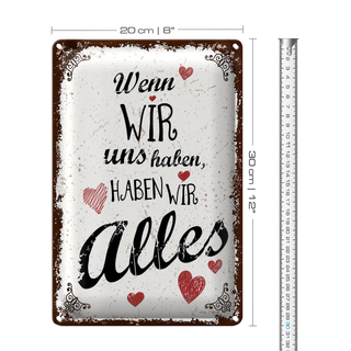 Blechschild Spruch Wenn wir uns haben, haben alles 20x30cm