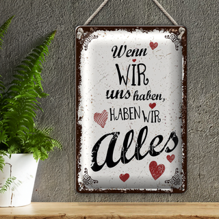 Blechschild Spruch Wenn wir uns haben, haben alles 20x30cm
