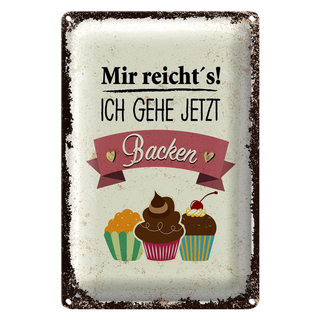Blechschild Spruch Mir reicht`s ich geh jetzt backen 20x30cm