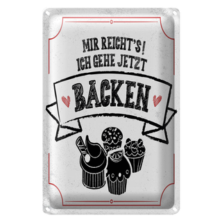 Blechschild Spruch Mir reicht`s ich geh backen weiß 20x30cm