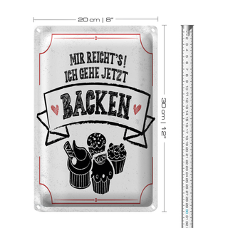 Blechschild Spruch Mir reicht`s ich geh backen weiß 20x30cm