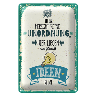 Blechschild Spruch Hier keine Unordnung nur Ideen 20x30cm