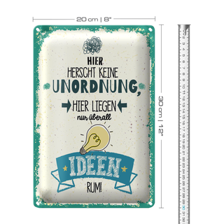 Blechschild Spruch Hier keine Unordnung nur Ideen 20x30cm