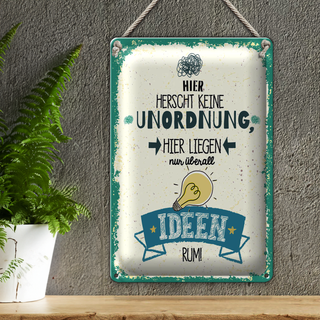 Blechschild Spruch Hier keine Unordnung nur Ideen 20x30cm