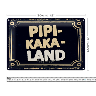 Blechschild Spruch lustig Pipi-Kaka-Land 30x20cm