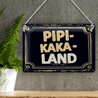 Blechschild Spruch lustig Pipi-Kaka-Land 30x20cm