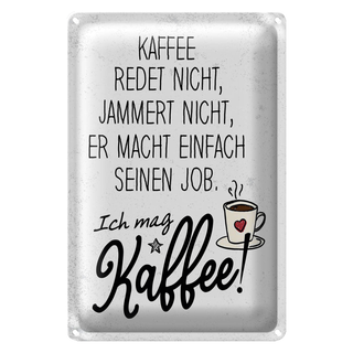Blechschild Spruch Kaffee redet nicht, jammert nicht 20x30cm