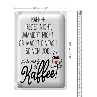 Blechschild Spruch Kaffee redet nicht, jammert nicht 20x30cm