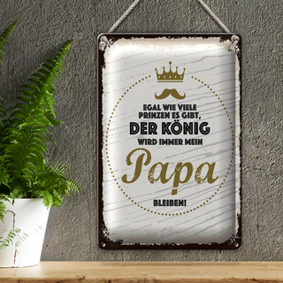 Blechschild Spruch Der König wird immer mein Papa 20x30cm