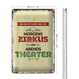 Blechschild Spruch morgens Zirkus abends Theater 20x30cm
