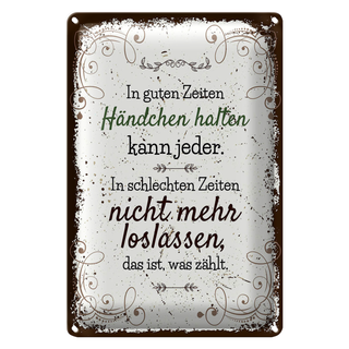 Blechschild Spruch In guten Zeiten Händchen halten 20x30cm