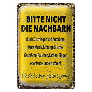 Blechschild Spruch lustig Bitte nicht Nachbarn stören 20x30cm
