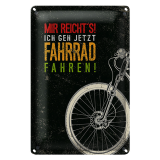 Blechschild Spruch Mir reicht´s Ich Fahrrad fahren 20x30cm