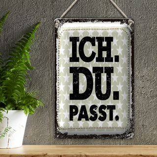 Blechschild Spruch Ich Du Passt 20x30cm