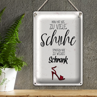 Blechschild Spruch Schuhe nie zu viel Schrank wenig 20x30cm