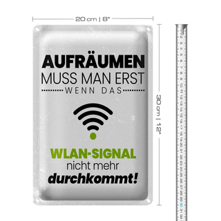 Blechschild Spruch Aufräumen erst wenn WLAN nicht 20x30cm