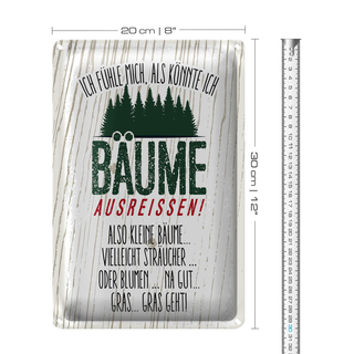 Blechschild Spruch ich Bäume ausreissen! Gras geht 20x30cm