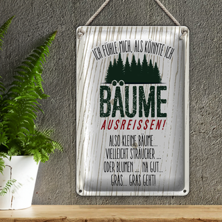 Blechschild Spruch ich Bäume ausreissen! Gras geht 20x30cm