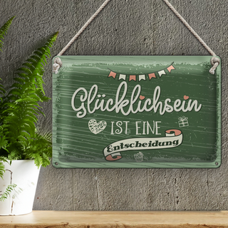 Blechschild Spruch Glücklichsein ist Entscheidung 30x20cm