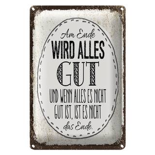 Blechschild Spruch am Ende wird alles gut 20x30cm