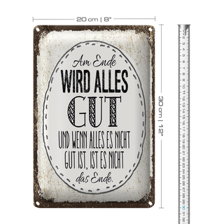 Blechschild Spruch am Ende wird alles gut 20x30cm