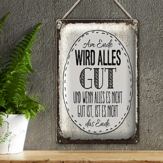 Blechschild Spruch am Ende wird alles gut 20x30cm