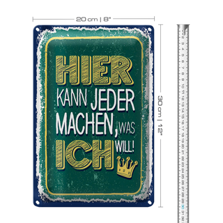 Blechschild Spruch Hier kann jeder machen was ich 20x30cm