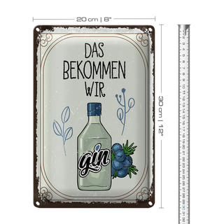 Blechschild Spruch GIN das bekommen wir 20x30cm