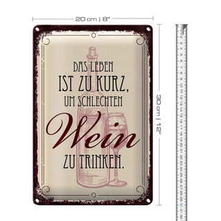 Blechschild Spruch Leben ist kurz für schlechten Wein 20x30cm