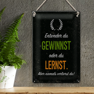 Blechschild Spruch Entweder du gewinnst oder lernst 20x30cm