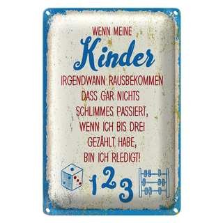 Blechschild Spruch Kinder wenn ich bis drei zähle 20x30cm
