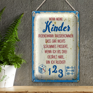 Blechschild Spruch Kinder wenn ich bis drei zähle 20x30cm