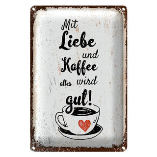 Blechschild Spruch Mit Liebe und Kaffee alles gut 20x30cm