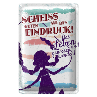 Blechschild Spruch Scheiss auf den guten Eindruck 20x30cm