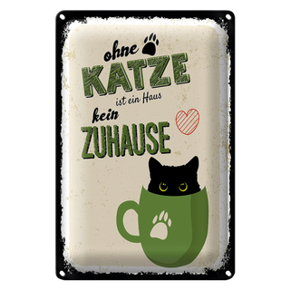 Blechschild Spruch Ohne Katze ist Haus kein Zuhause 20x30cm