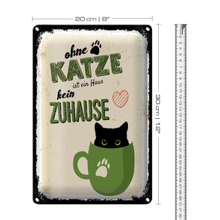 Blechschild Spruch Ohne Katze ist Haus kein Zuhause 20x30cm
