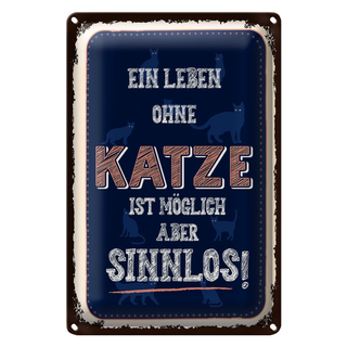 Blechschild Spruch Katze Leben ohne möglich aber 20x30cm