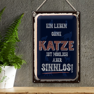 Blechschild Spruch Katze Leben ohne möglich aber 20x30cm