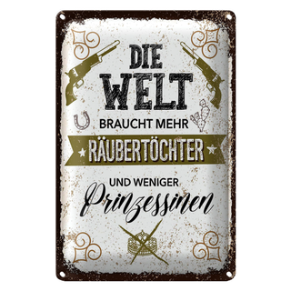 Blechschild Spruch Räubertöchter weniger Prinzessinen 20x30cm
