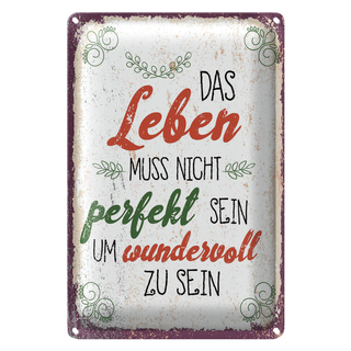 Blechschild Spruch Leben muss nicht perfekt sein um 20x30cm