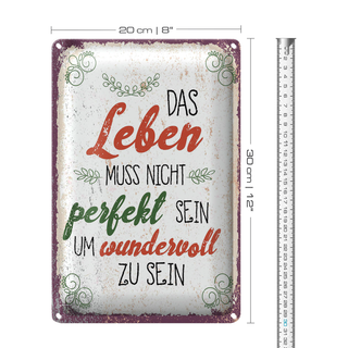Blechschild Spruch Leben muss nicht perfekt sein um 20x30cm