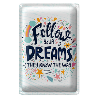 Blechschild Spruch Follow your dreams they know Way 20x30cm