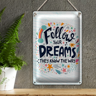 Blechschild Spruch Follow your dreams they know Way 20x30cm