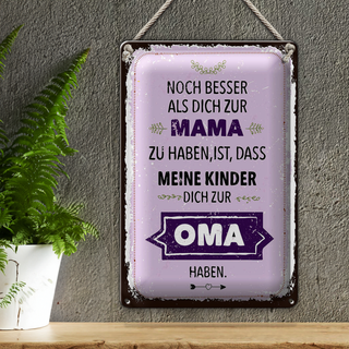 Blechschild Spruch Mama Oma noch besser dich haben 20x30cm